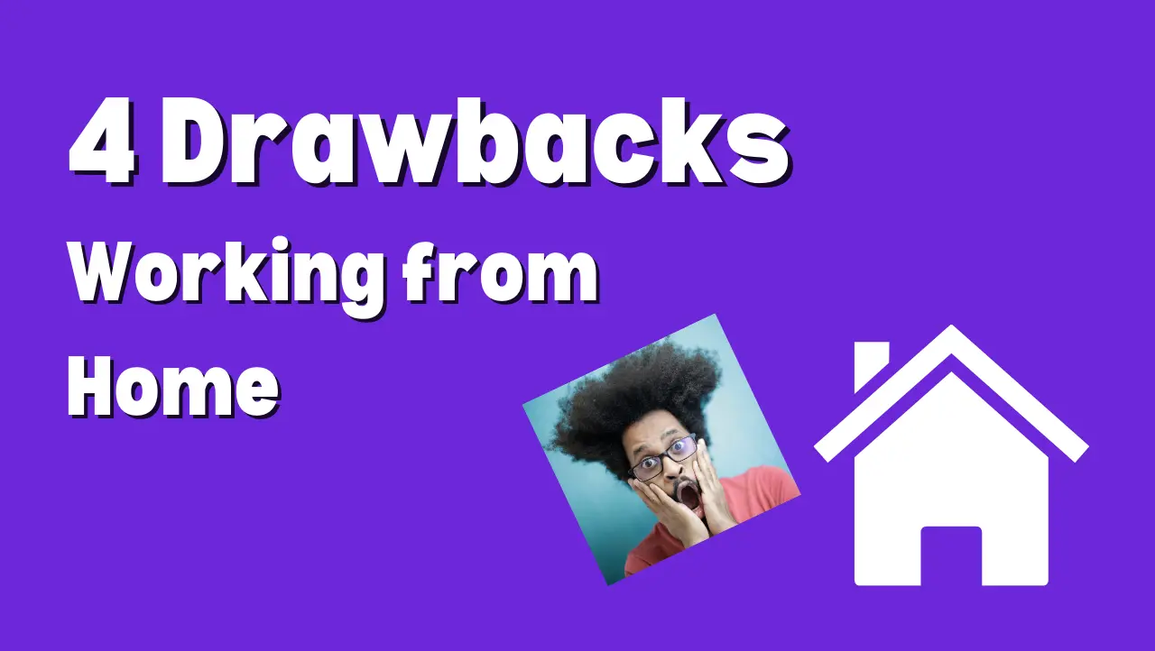 Man screaming adjacent to a house with text above it that reads, The 4 Drawbacks, Working from Home.
